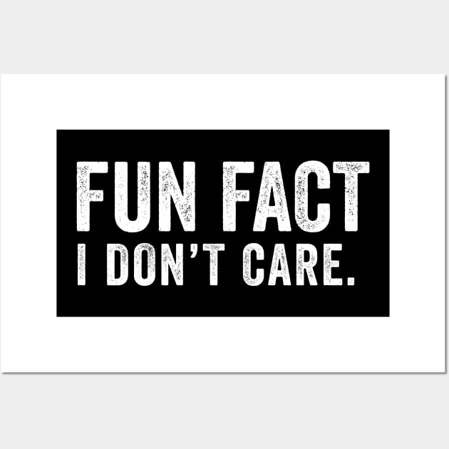 Fun Fact: I Don't Care Wall Art by Sarjonello